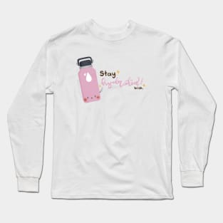 Stay Hydrated Long Sleeve T-Shirt